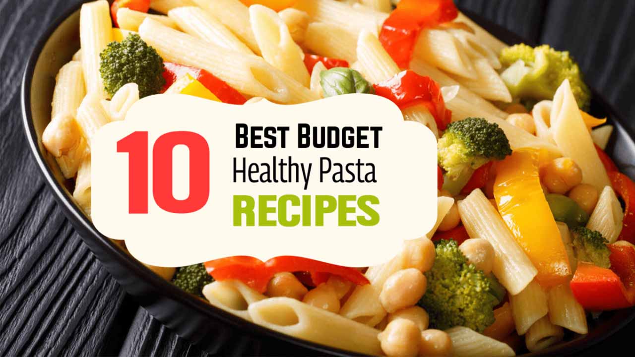 10 Best Healthy Pasta Recipes