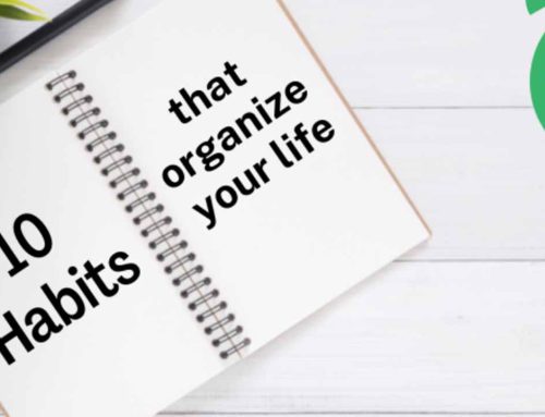 10 Habits That Organise Your Life