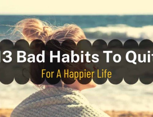 13 Bad Habits To Quit For A Happier Life