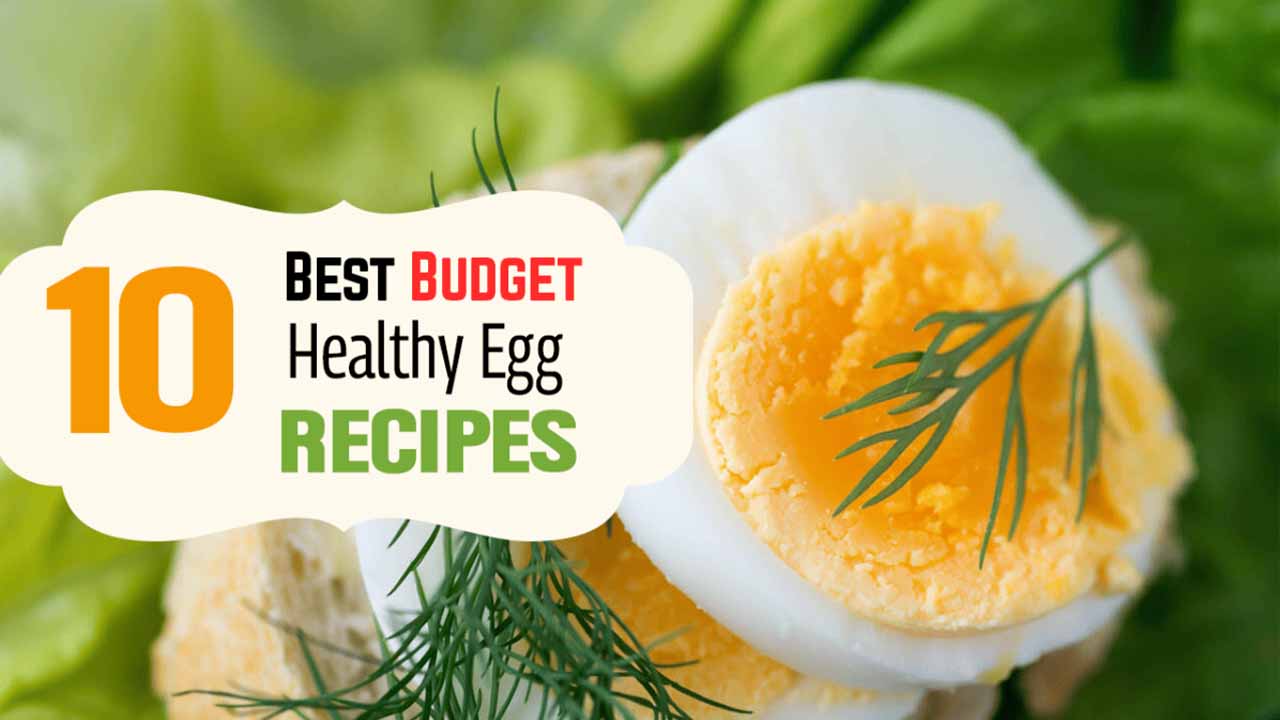10 Best Budget Healthy Egg Recipes