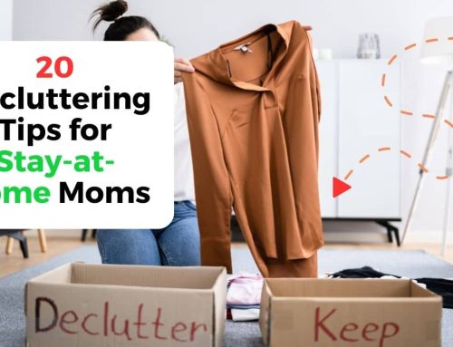 20 Decluttering Tips for Stay-at-Home Moms