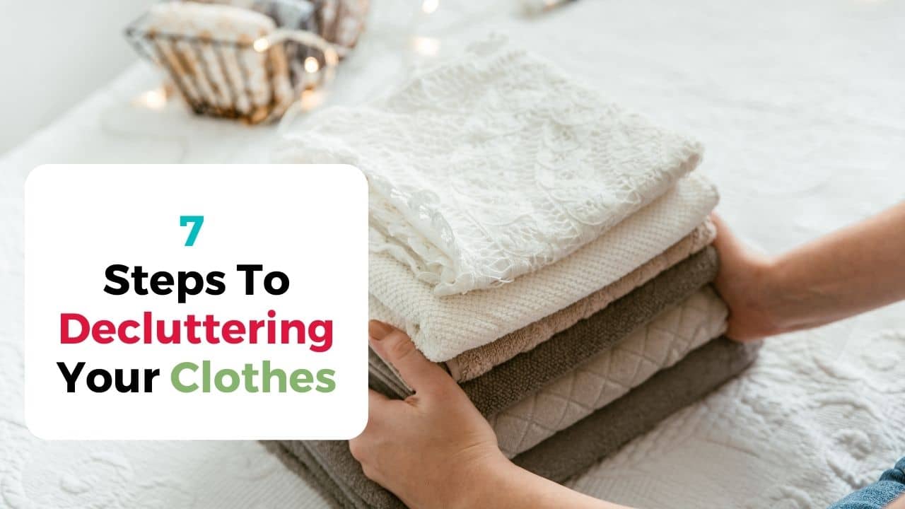 7 Steps to Decluttering Your Clothes